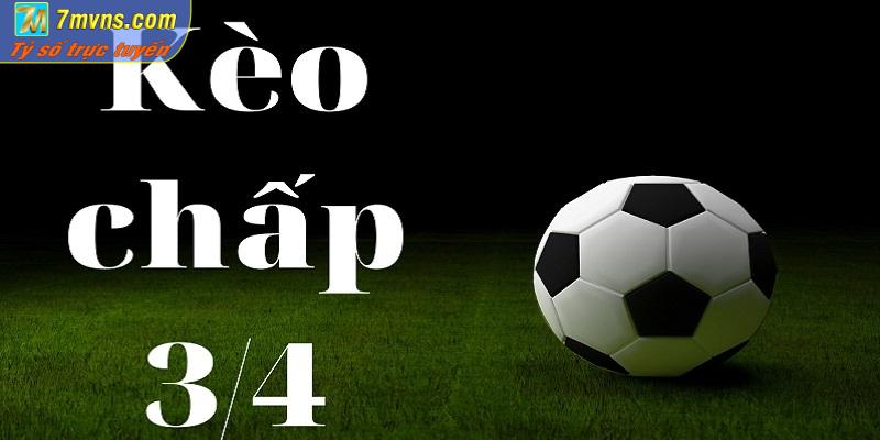 Đọc kèo chấp 3/4 như thế nào?