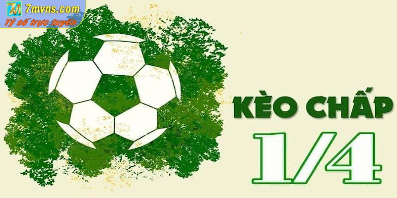 Kèo chấp 1-4 là gì Bí quyết chơi kèo chấp 1-4 chắc thắng