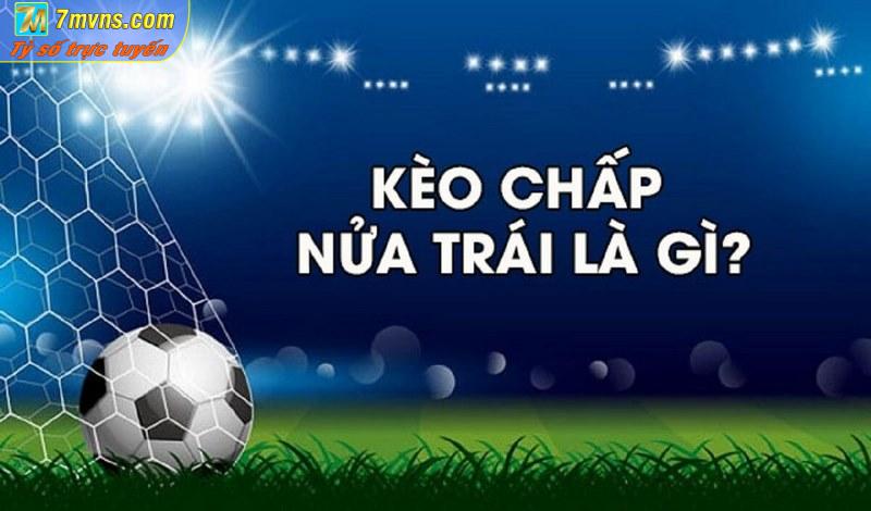 Khái quát kèo chấp nửa trái là sao? 