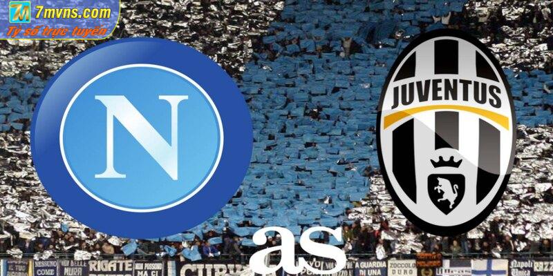 soi kèo Napoli vs Juventus