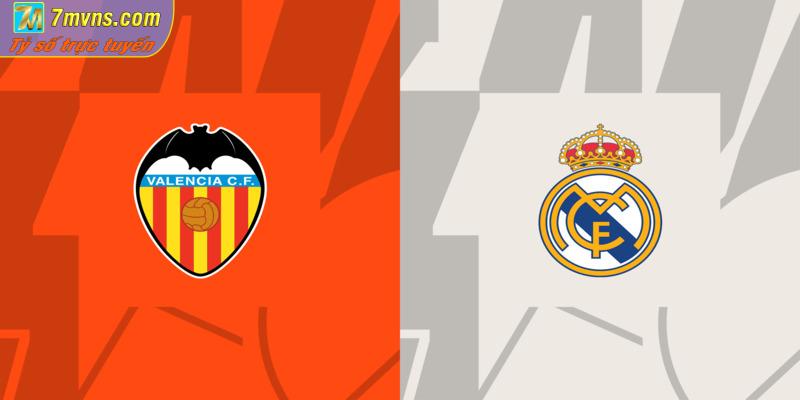 soi kèo Valencia vs Real Madrid