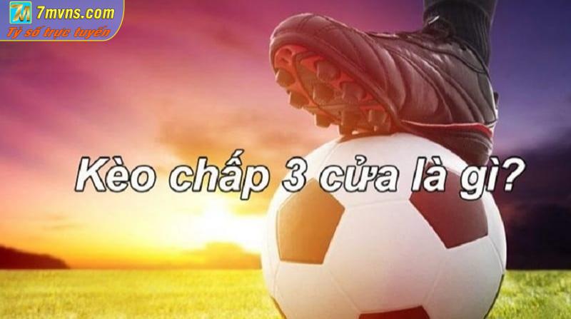 Kèo cược chấp 3 cửa là gì?