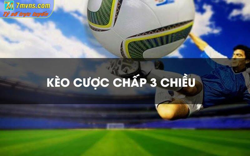 Cách chơi kèo cược chấp 3 cửa